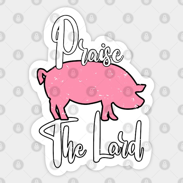 Praise The Lard Barbeque Gift - BBQ Picnic Gifts - Meat Pork Lover Sticker by WassilArt